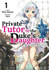 Private Tutor to the Duke's Daughter: Volume 1 - Riku Nanano