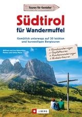 Südtirol für Wandermuffel - Wilfried Bahnmüller, Markus Meier, Lisa Bahnmüller, Janina Meier