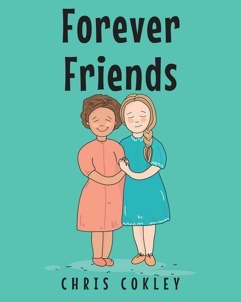 Forever Friends -  Chris Cokley