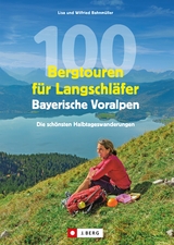 100 Bergtouren für Langschläfer Bayerische Voralpen - Wilfried Bahnmüller, Lisa Bahnmüller