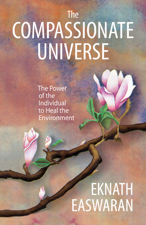 Compassionate Universe -  Eknath Easwaran