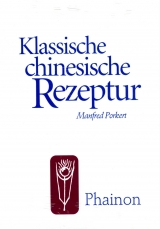 Klassische chinesische Rezeptur - Manfred Porkert