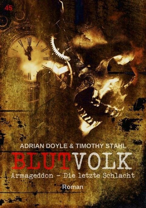 BLUTVOLK, Band 45: ARMAGEDDON - DIE LETZTE SCHLACHT - Adrian Doyle, Timothy Stahl