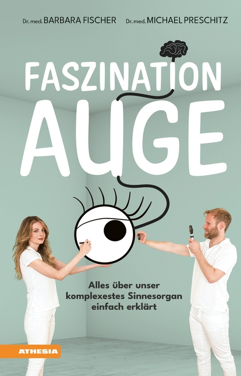 Faszination Auge - Barbara Fischer, Michael Preschitz