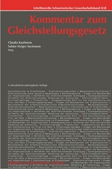 Kommentar zum Gleichstellungsgesetz - Arioli, Kathrin; Bianchi, Doris; Epiney, Astrid; Freivogel, Elisabeth; Kaufmann, Claudia; Progin-Theuerkauf, Sarah; Riemer-Kafka, Gabriela; Schulz, Patricia; Stauber-Moser, Susy; Steiger-Sackmann, Sabine; Ueberschlag, Jakob; Kaufmann, Claudia; Steiger-Sackmann, Sabine; Eidg. Büro für die Gleichstellung von Frau und Mann; Union syndicale suisse USS; Zentrum für Arbeits- und Sozialversicherungsrecht