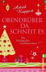 Obendrüber da schneit es - Astrid Ruppert