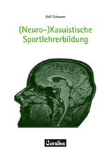 (Neuro-)Kasuistische Sportlehrerbildung - Rolf Schwarz
