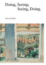 Doing, Seeing; Seeing, Doing - Leon Van Schaik