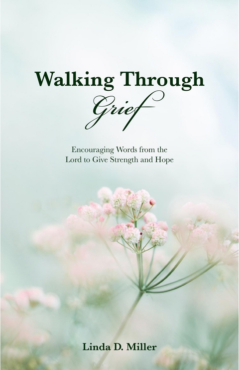 Walking Through Grief - Linda D Miller