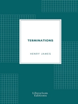 Terminations - Henry James