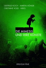 Die Mimesis und ihre Künste - Gertrud Koch, Martin Vöhler, Krämer u.a., insgesamt 14 Beiträge