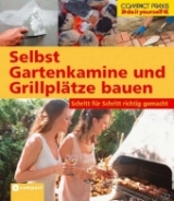 Selbst Gartenkamine und Grillplätze bauen - Stefan Winkelmeyr