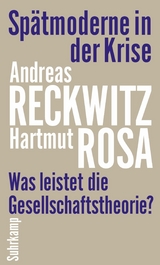 Spätmoderne in der Krise -  Andreas Reckwitz,  Hartmut Rosa