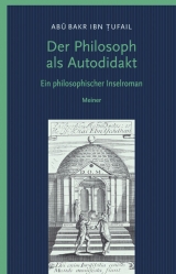 Der Philosoph als Autodidakt - Abu Bakr Ibn Tufail