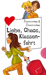 Liebe, Chaos, Klassenfahrt - Zimmermann, Irene; Zimmermann, Hans-Günther