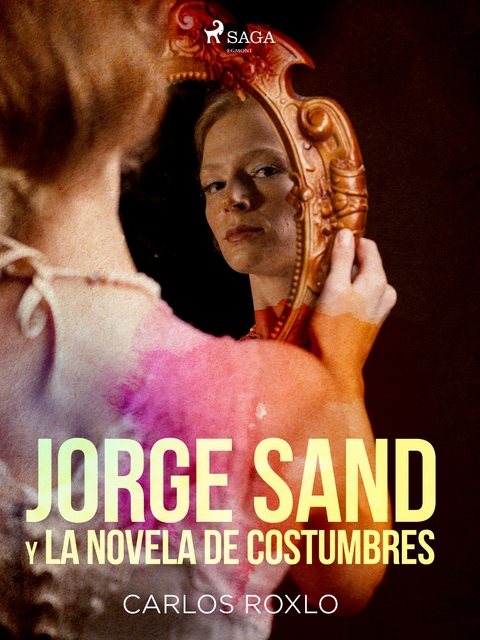 Jorge Sand y la novela de costumbres - Carlos Roxlo