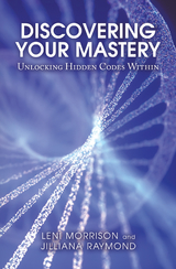 Discovering Your Mastery -  Leni Morrison,  Jilliana Raymond