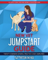 New Vet Jumpstart Guide -  Ashley Gray,  Monica Tarantino