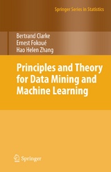 Principles and Theory for Data Mining and Machine Learning - Bertrand Clarke, Ernest Fokoue, Hao Helen Zhang