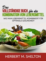 Das vollständige Buch für die Kombination von Lebensmittel (Übersetzt) - Herbert M. Shelton