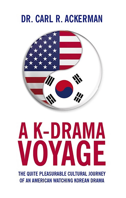 K-Drama Voyage -  Dr. Carl R. Ackerman