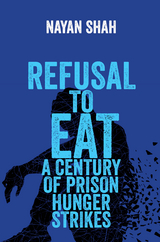 Refusal to Eat - Nayan Shah