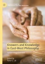 Knowers and Knowledge in East-West Philosophy - 