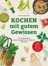 Kochen mit gutem Gewissen - Anneliese Bunk