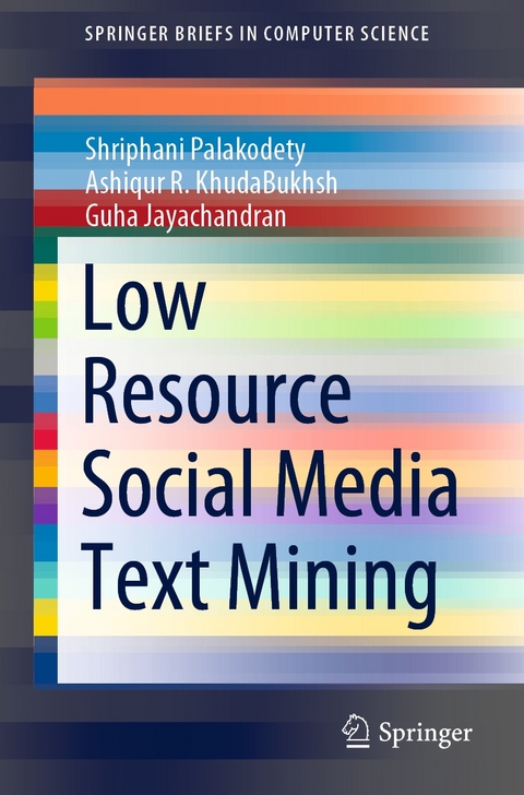 Low Resource Social Media Text Mining -  Guha Jayachandran,  Ashiqur R. KhudaBukhsh,  Shriphani Palakodety