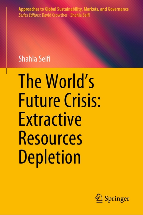 World's Future Crisis: Extractive Resources Depletion -  Shahla Seifi