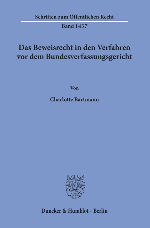 Das Beweisrecht in den Verfahren vor dem Bundesverfassungsgericht. -  Charlotte Bartmann