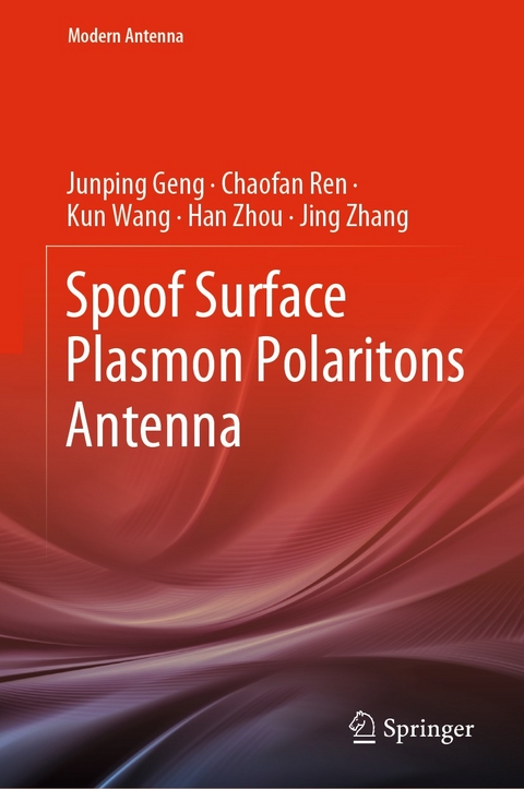 Spoof Surface Plasmon Polaritons Antenna - Junping Geng, Chaofan Ren, Kun Wang, Han Zhou, Jing Zhang