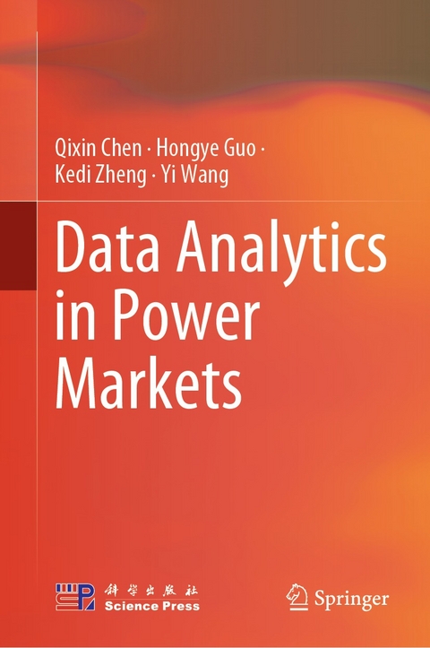 Data Analytics in Power Markets -  Qixin Chen,  Hongye Guo,  Yi Wang,  Kedi Zheng