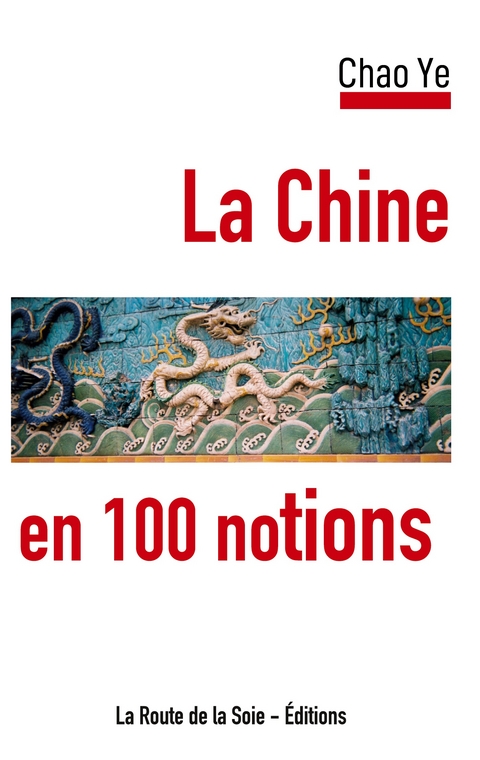 La Chine en 100 notions - Chao Ye