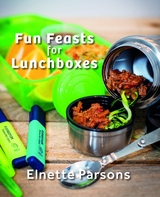 Fun Feasts for Lunchboxes - Elnette Parsons