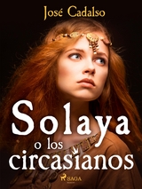 Solaya o los circasianos -  Jose Cadalso
