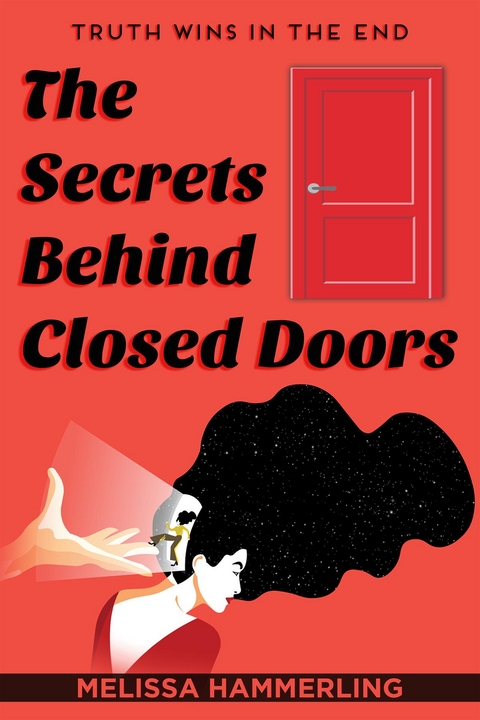 The Secrets Behind Closed Doors - Melissa Hammerling