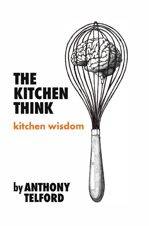 The Kitchen Think - Anthony Telford