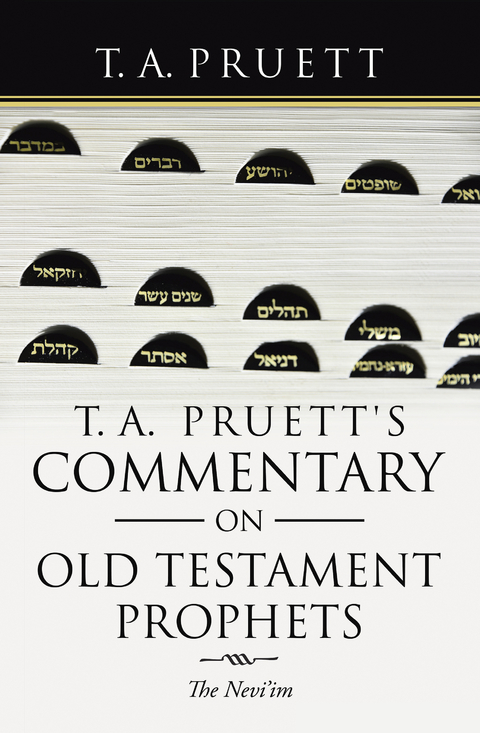 T. A. Pruett's Commentary on Old Testament Prophets -  T. A. Pruett