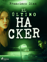 El último hacker - Francisco Díaz Valladares