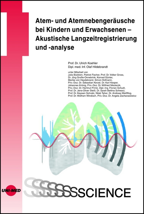 Atem- und Atemnebengeräusche bei Kindern und Erwachsenen - Akustische Langzeitregistrierung und -analyse - Ulrich Koehler, Olaf Hildebrandt