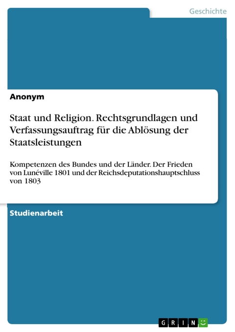 Staat und Religion. Rechtsgrundlagen und Verfassungsauftrag für die Ablösung der Staatsleistungen