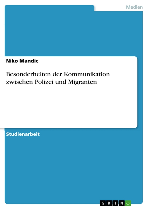 Besonderheiten der Kommunikation zwischen Polizei und Migranten -  Niko Mandic