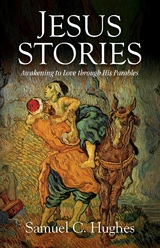 Jesus Stories -  Samuel C Hughes