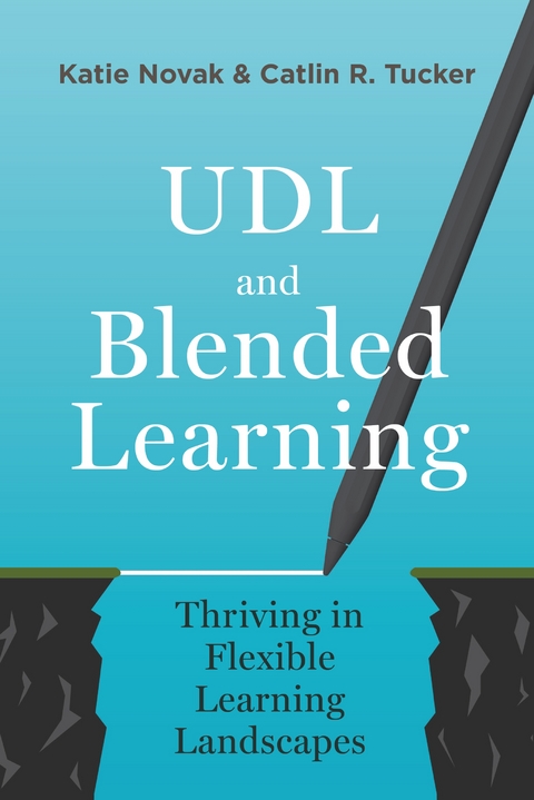 UDL and Blended Learning - Katie Novak, Catlin Tucker