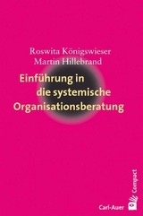 Einführung in die systemische Organisationsberatung - Roswita Königswieser, Martin Hillebrand