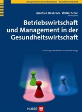 Betriebswirtschaft und Management in der Gesundheitswirtschaft - Haubrock, Manfred; Schär, Walter