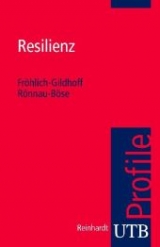 Resilienz - Klaus Fröhlich-Gildhoff, Maike Rönnau