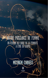 Notre puissance de femme - Meyriem Cornély