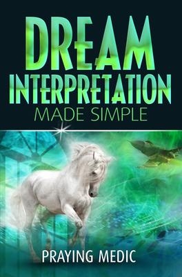 Dream Interpretation Made Simple -  Praying Medic